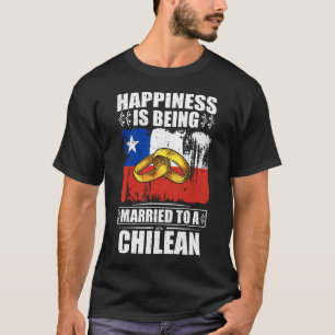 Camiseta Happiness Is Being Married To A Chilean 