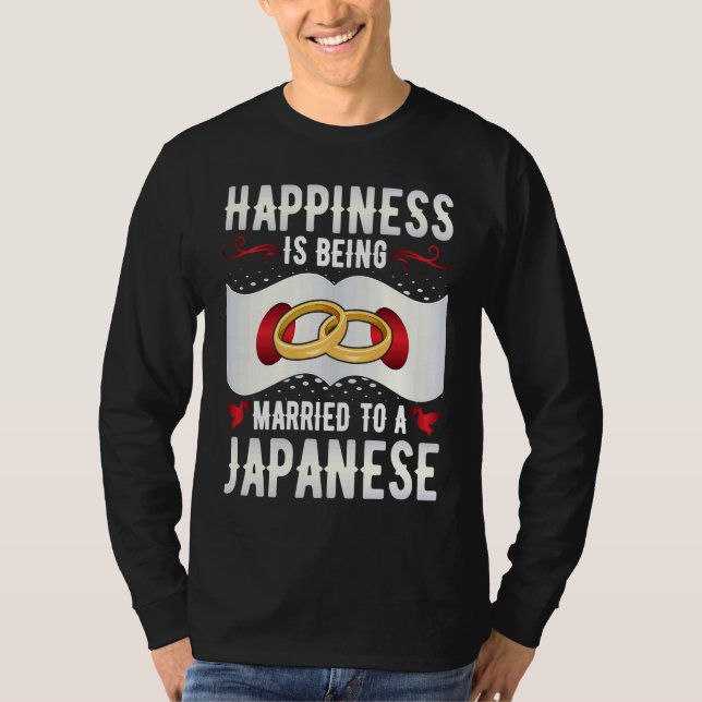 Camiseta Happiness Is Being Married to a Japanese Girl Wife (Anverso)