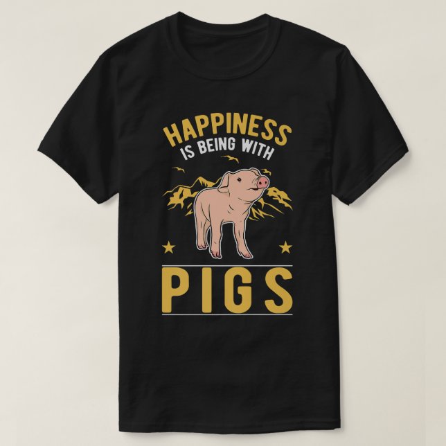 Camiseta Happiness Is Being With Pigs Premium2636  (Diseño del anverso)