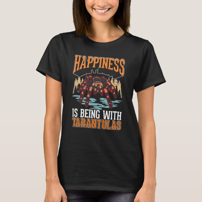 Camiseta Happiness is being with Tarantulas  1 (Anverso)