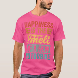 Camiseta Happiness Is The Smell Of A New Motorbike Funny