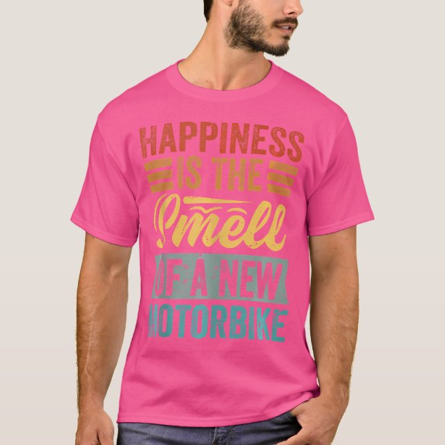 Camiseta Happiness Is The Smell Of A New Motorbike Funny (Anverso)