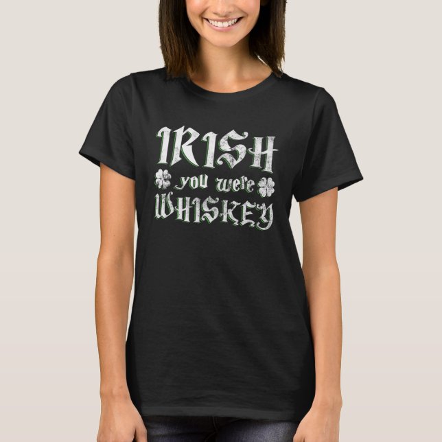 Camiseta Happiness Of Irish St Patrick s Day Irish you were (Anverso)