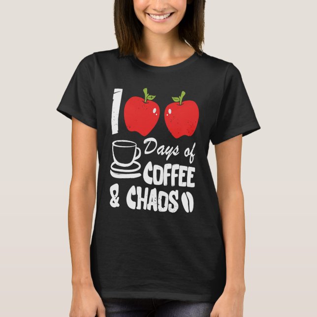 Camiseta Happy 100 Days of Coffee and Chaos for Parents and (Anverso)