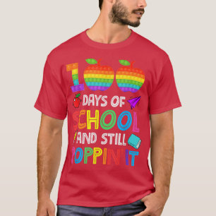 Camiseta Happy 100 Days Of School And Still Poppin 100th Da