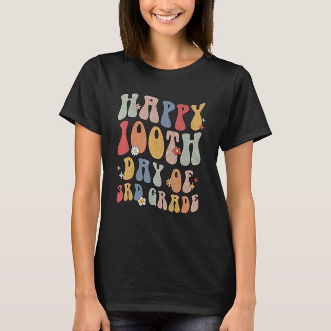 Camiseta Happy 100th Day Of 3rd Grade Teacher 100 Days (Anverso)