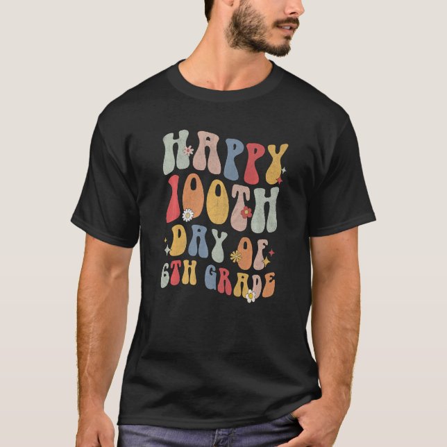 Camiseta Happy 100th Day Of 6th Grade Teacher 100 Days Prem (Anverso)