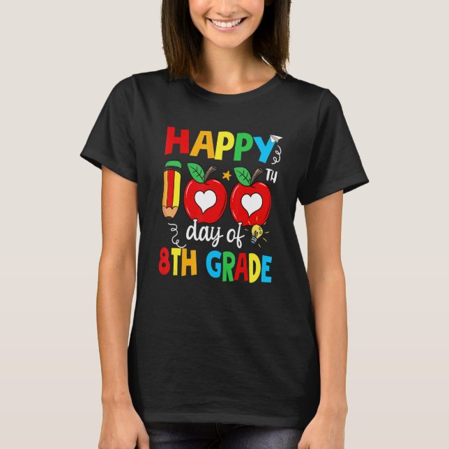 Camiseta Happy 100th Day Of 8th Grade Teacher 100 Days Of S (Anverso)