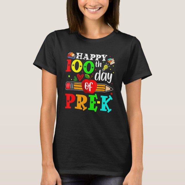 Camiseta Happy 100th Day Of Pre-K 100 School Days Teacher S (Anverso)