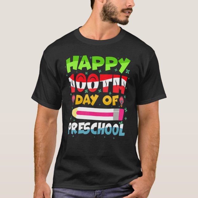 Camiseta Happy 100th day of School  100 days of Preschool T (Anverso)
