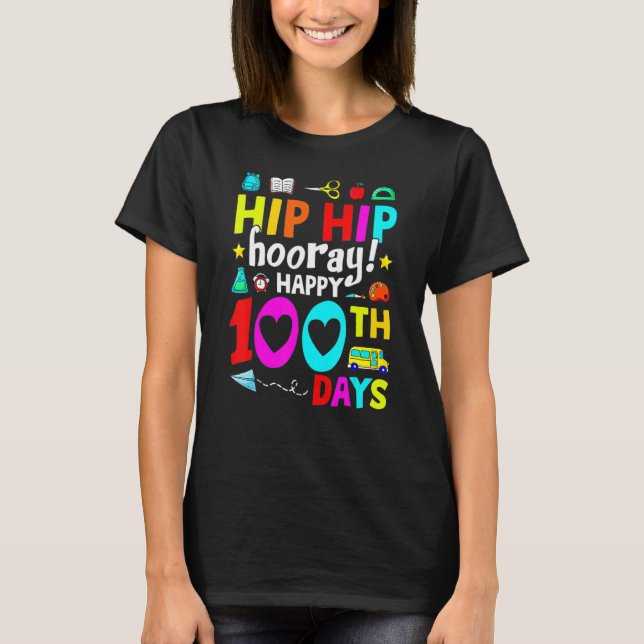 Camiseta Happy 100th Day Of School Teachers Kids Hooray 100 (Anverso)