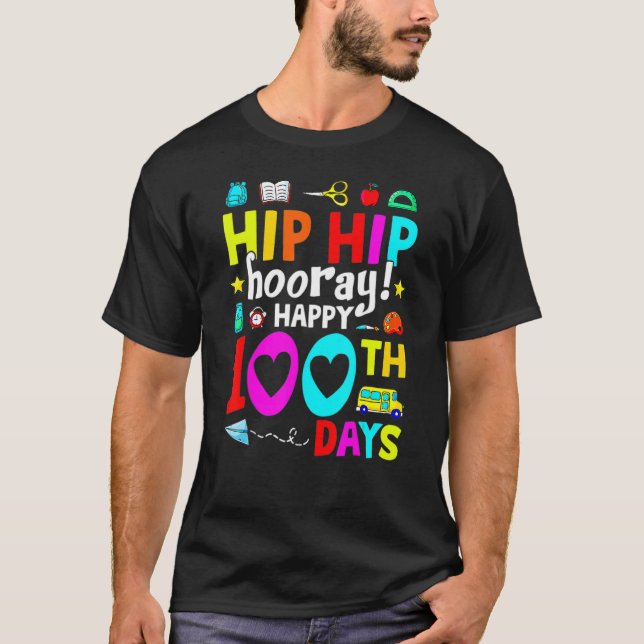 Camiseta Happy 100th Day Of School Teachers Kids Hooray 100 (Anverso)