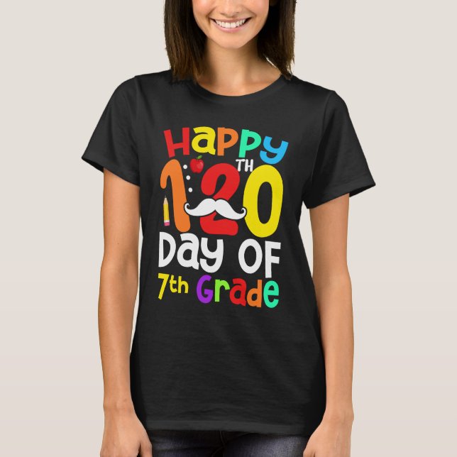 Camiseta Happy 120th Day Of 7th Grade Mustache  Teacher Stu (Anverso)