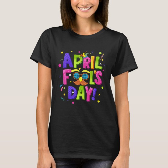 Camiseta Happy 1st April Fools Day Eyeglasses Beard Prank J (Anverso)