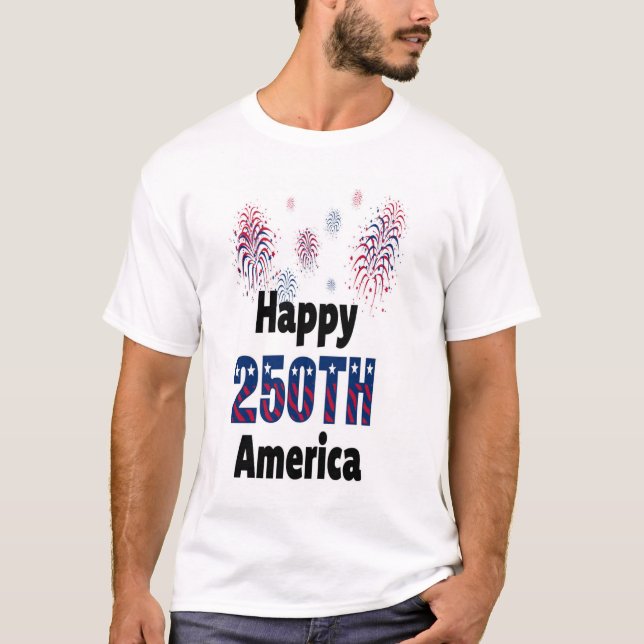 Camiseta Happy 250th America Patriotic Fireworks 4th  (Anverso)