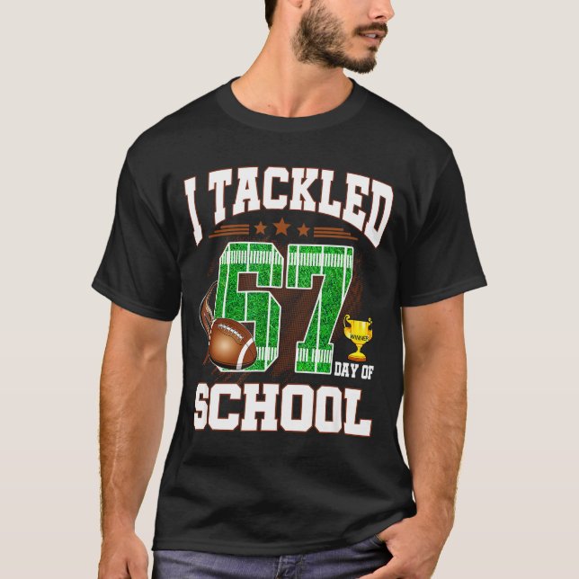 Camiseta Happy 67 Days Of School I Tackled 67 Days Of Schoo (Anverso)