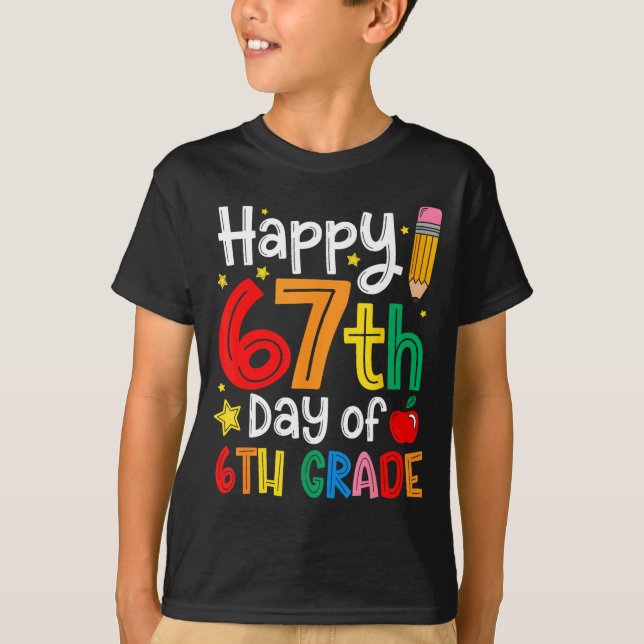 Camiseta Happy 67th Day Of 6th Grade Teacher Student Six Se (Anverso)
