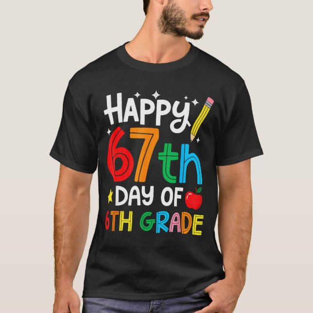 Camiseta Happy 67th Day Of 6th Grade Teacher Student Six Se (Anverso)