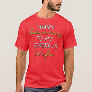 Camiseta Happy Anniversary To My Gorgeous Wife Couples Idea