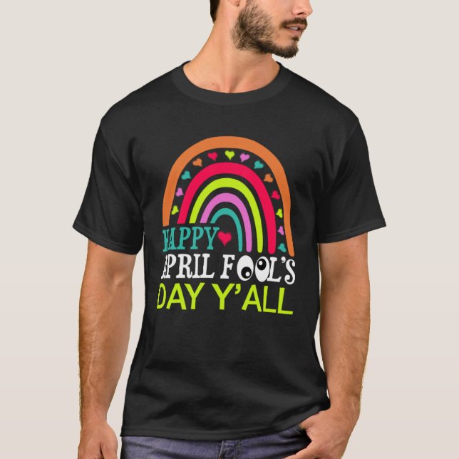 Camiseta Happy April Fools Day Y all Rainbow 1st April Fool (Anverso)