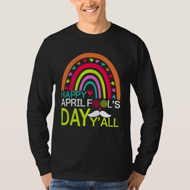 Camiseta Happy April Fools Day Y all Rainbow Mustache For M (Anverso)