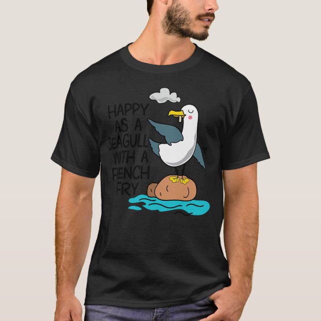 Camiseta Happy As Seagull With French Fry Funny Bird Fries  (Anverso)