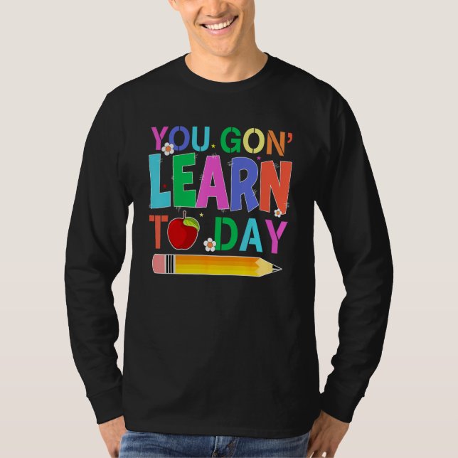 Camiseta Happy Back To School You Gon Learn Today Pencil Te (Anverso)