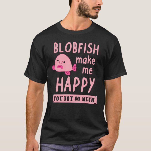 Camiseta Happy blobfish saying pink sea creature animal (Anverso)