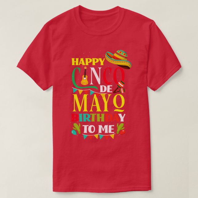 Camiseta Happy Cinco de Mayo Birthday To Me Funny Mexican H (Diseño del anverso)