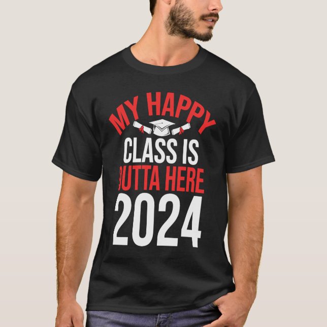 Camiseta Happy Class Is Outta Here 2024 Senior 24 Class of  (Anverso)