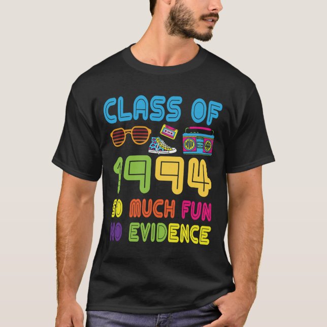 Camiseta Happy Class Of 1994 So Much Fun No Evidence 30 Yea (Anverso)