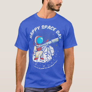 Camiseta Happy Day Space Astronauta Moon Galaxy Universe Te