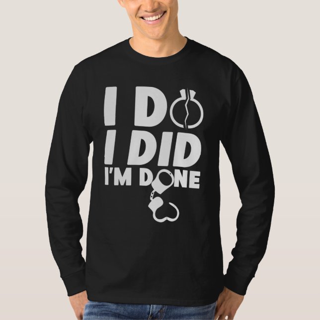 Camiseta Happy Divorce Party I Do I Did I'm Done (Anverso)