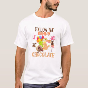 Camiseta Happy Easter Follow The Bunny He Has Chocolate