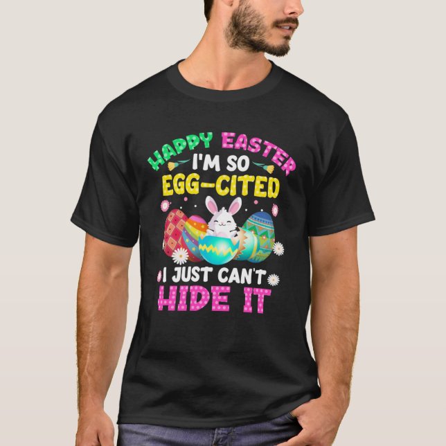 Camiseta Happy Easter I m So Egg Cited Bunny Easter Day Tod (Anverso)