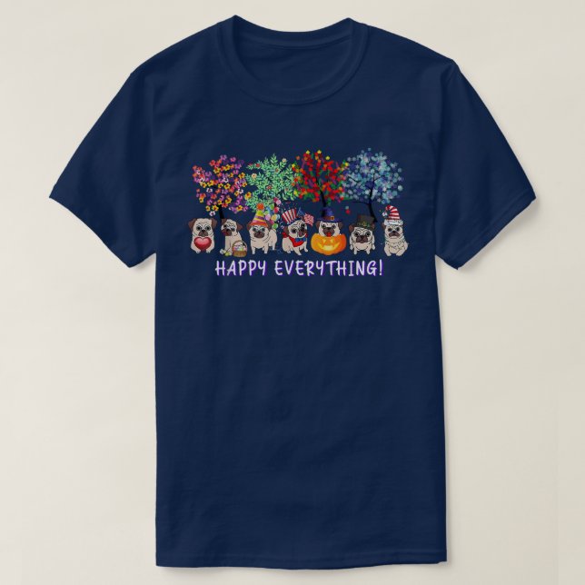 Camiseta Happy Everything pug dog Seasons All Year Tree lov (Diseño del anverso)