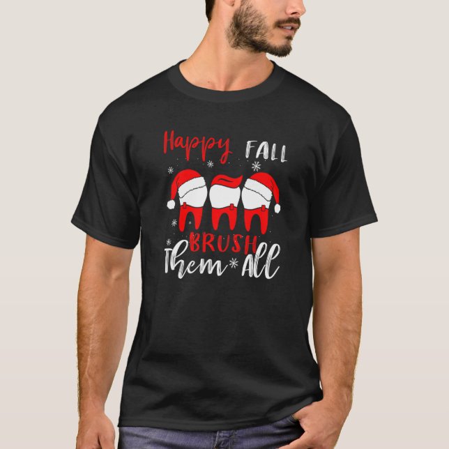Camiseta Happy Fall Brush Them All Dental Dentist Squad Chr (Anverso)