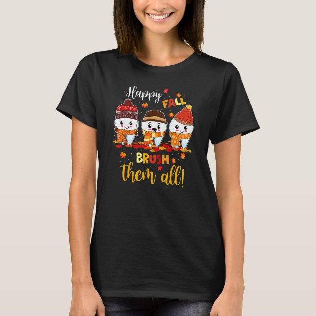 Camiseta Happy Fall Brush Them All Dental Dentist Squad Tha (Anverso)