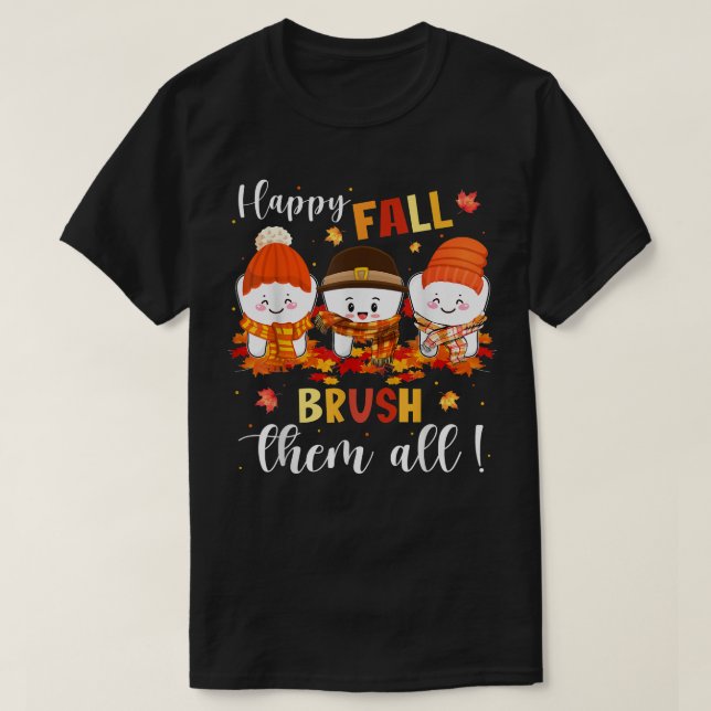 Camiseta Happy Fall Brush Them All Maple Dentist Life Denta (Diseño del anverso)
