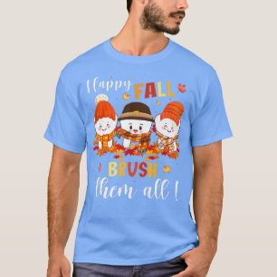 Camiseta Happy Fall Brush Them All Maple Dentist Life Denta
