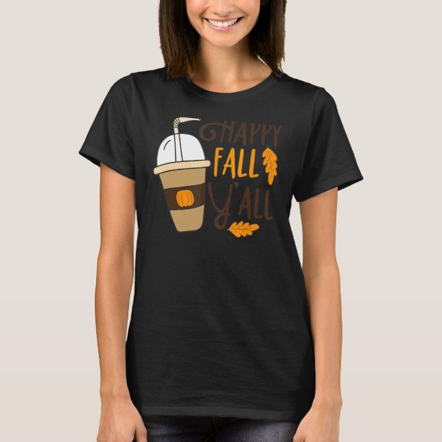 Camiseta Happy Fall Y'all Pumpkin Spice Coffee Otoño Gracia (Anverso)