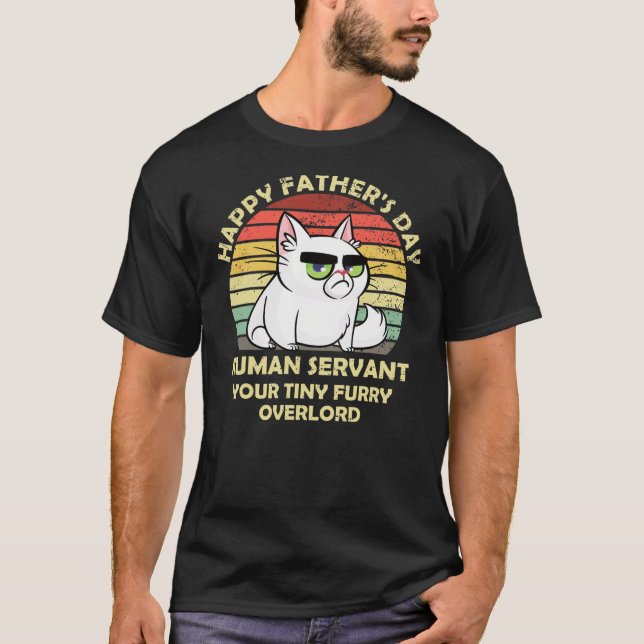 Camiseta Happy Father's Day Human Servant Your Tiny Furry (Anverso)