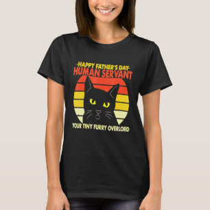Camiseta Happy Fathers Day Human Servant Your Tiny Furry Ov