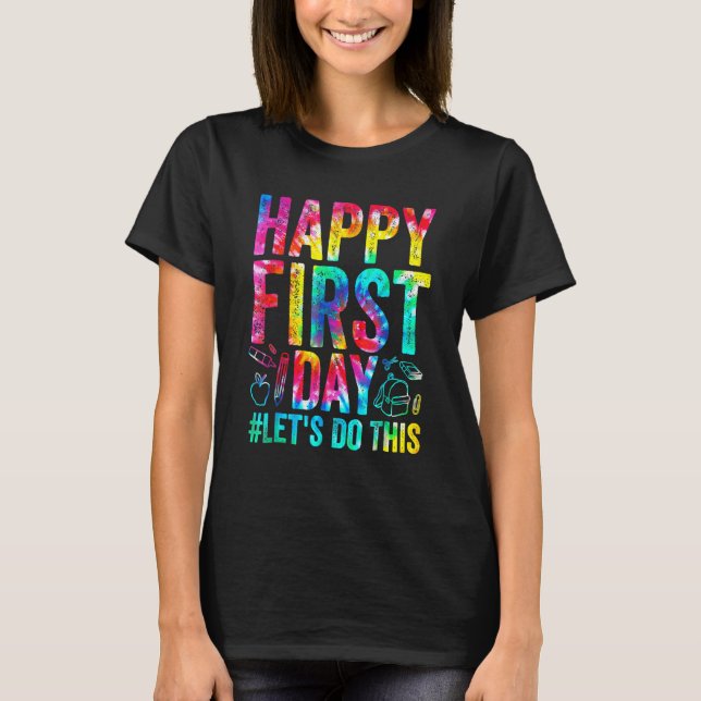 Camiseta Happy First Day Let s Do This Welcome Back To Scho (Anverso)