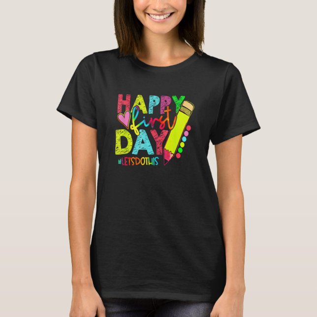 Camiseta Happy First Day Let s Do This Welcome Back To Scho (Anverso)