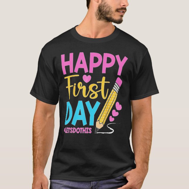 Camiseta Happy First Day Let s Do This Welcome Back To Scho (Anverso)
