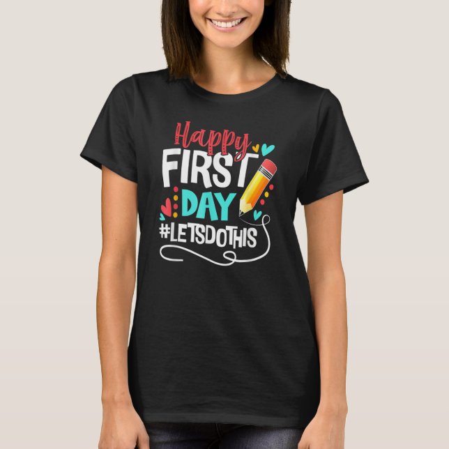 Camiseta Happy First Day Let s Do This Welcome Back To Scho (Anverso)