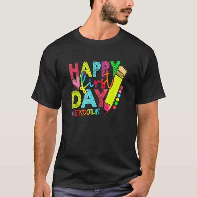 Camiseta Happy First Day Let s Do This Welcome Back To Scho (Anverso)