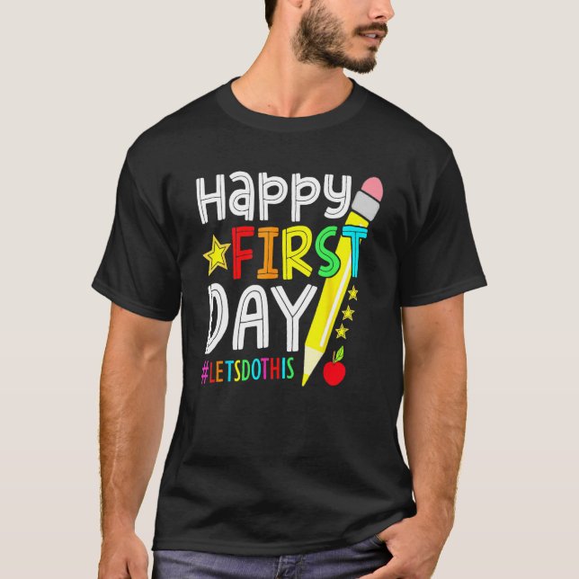 Camiseta Happy First Day Let s Do This Welcome Back To Scho (Anverso)