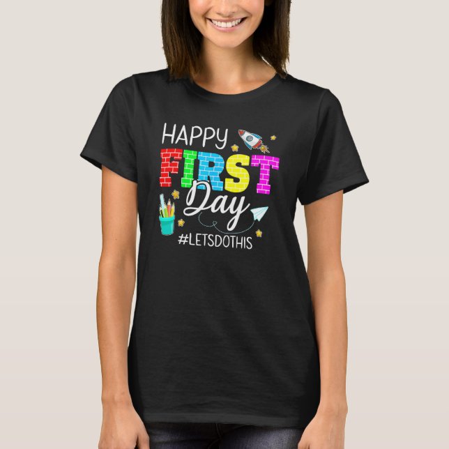 Camiseta Happy First Day Let s Do This Welcome Back To Scho (Anverso)